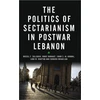 KNYGA Bassel Salloukh Politics of Sectarianism in Postwar Lebanon