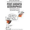 KNYGA Bastian Lange Post–Growth Geographies – Spatial Relations of Diverse and Alternative Economies