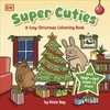 KNYGA Bay Rosie Super Cuties: A Cosy Christmas Colouring Book, With Tear-Out Pages to Share