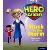 KNYGA Becca Heddle Hero Academy: Oxford Level 3, Geltona Book Band: Stuck in the Storm