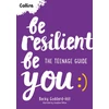 KNYGA Becky Goddard Hill Be Resilient Be You, The Teenage Guide to Handling All of Life’s Challenges
