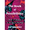 KNYGA Bee Quammie Book of Possibilities, Words of Wisdom on the Road to Becoming