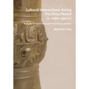 KNYGA Beichen Chen Cultural Interactions during the Zhou period (c. 1000-350 BC)