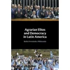 KNYGA Belen Fernandez Milmanda Agrarian Elites and Democracy in Latin America