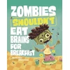 KNYGA Benjamin Harper Zombies Shouldn't Eat Brains for Breakfast