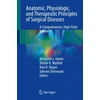 KNYGA Benjamin J Hazen Anatomic, Physiologic, and Therapeutic Principles of Surgical Diseases