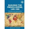 KNYGA Benjamin Steiner Building the French Empire, 1600–1800