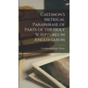 KNYGA Benjamin Thorpe Caedmon Caedmon's Metrical Paraphrase of Parts of the Holy Scriptures in Anglo-Saxon