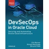 KNYGA BENNER, ERIK ET AL DevSecOps in Oracle Cloud, Securing and Automating Oracle Cloud Infrastructure