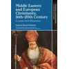 KNYGA Bernard Heyberger Middle Eastern and European Christianity, 16th-20th Century