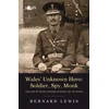 KNYGA Bernard Lewis Wales' Unknown Hero - Soldier, Spy, Monk