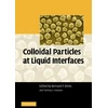 KNYGA Bernard P Binks Colloidal Particles at Liquid Interfaces