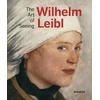 KNYGA Bernhard Von Waldkirch Wilhelm Leibl: The Art of Seeing