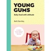 KNYGA Beth Bentley Young Gums: Baby Food with Attitude