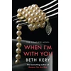KNYGA Beth Kery When I'm With You Complete Novel (Because You Are Mine Series #2)