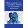 KNYGA Bethany L Brand Concise Guide to the Assessment and Treatment of Trauma-Related Dissociation