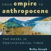 KNYGA Betty Joseph From Empire to Anthropocene