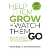 KNYGA Beverly Kaye Help Them Grow or Watch Them Go, Third Edition