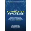 KNYGA Bhaskar Ghosh Automation Advantage: Embrace the Future of Productivity and Improve Speed, Quality, and Customer Experience Through AI