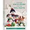 KNYGA Bianca Costa dos Santos Esmanhoto Crochet Amigurumi for the Holidays, 20+ Festive Crochet Projects for Gifts, Decoration, and More