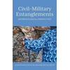 KNYGA Birgitte Refslund Srensen Civil–Military Entanglements