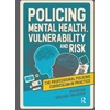 KNYGA Blockley Williams Policing Mental Health, Vulnerability and Risk