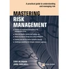 KNYGA Blunden Tony Mastering Risk Management: A practical guide to understanding and managing risk
