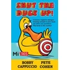 KNYGA Bobby Cappuccio Shut the Duck Up!