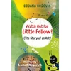 KNYGA Bojana Bozovic Watch Out for Little Fellow! (The Story of an Ant)
