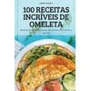 KNYGA Bookshop 100 Receitas Incriveis de Omeleta