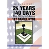 KNYGA Bookshop 24 YEARS AND 40 DAYS The Story of Army 1LT DANIEL HYDE