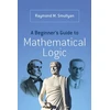 KNYGA Bookshop A Beginner’s Guide to Mathematical Logic