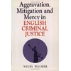 KNYGA Bookshop Aggravation, Mitigation and Mercy in English Criminal Justice