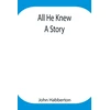 KNYGA Bookshop All He Knew
