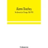 KNYGA Bookshop Alumni directory. The University of Chicago, 1861-1910