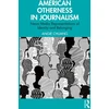 KNYGA Bookshop American Otherness in Journalism