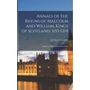 KNYGA Bookshop Annals of the Reigns of Malcolm and William, Kings of Scotland, 1153-1214
