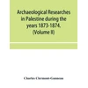 KNYGA Bookshop Archaeological researches in Palestine during the metai 1873-1874. (Volume II)