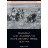 KNYGA Bookshop Armenians and Land Disputes in the Ottoman Empire, 1850 1914
