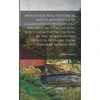 KNYGA Bookshop Aroostook War. Historical Sketch and Roster of Commissioned Officers and Enlisted Men Called Into Service for the Protection of the Northeastern Frontier of Maine. From February to May, 1839