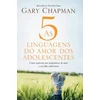 KNYGA Bookshop As 5 linguagens do amor dos adolescentes - Capa dura