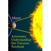 KNYGA Bookshop Astronomy Understanding Our Universe Notebook