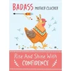 KNYGA Bookshop Badass Mother Clucker - Rise and Shine With Confidence Quote Book