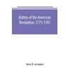 KNYGA Bookshop Battles of the American Revolution. 1775-1781. Historical and military criticism, with topographical illustration