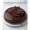 KNYGA Bookshop Beginner'S Guide to Cake Decorating