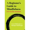 KNYGA Bookshop Beginner's Guide to Mindfulness: Live in the Moment