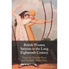 KNYGA Bookshop British Women Satirists in the Long Eighteenth Century