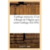 KNYGA Bookshop Carthage Retrouvee. c'Est A Bougie de l'Algerie Qu'a Existe Carthage