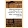 KNYGA Bookshop Chateaux Gascons de la Fin Du Xiiie Siecle Avec Introduction, Planches Et Plans. 4 Novembre 1897.