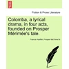 KNYGA Bookshop Colomba, a Lyrical Drama, in Four Acts, Founded on Prosper M Rim E's Tale.